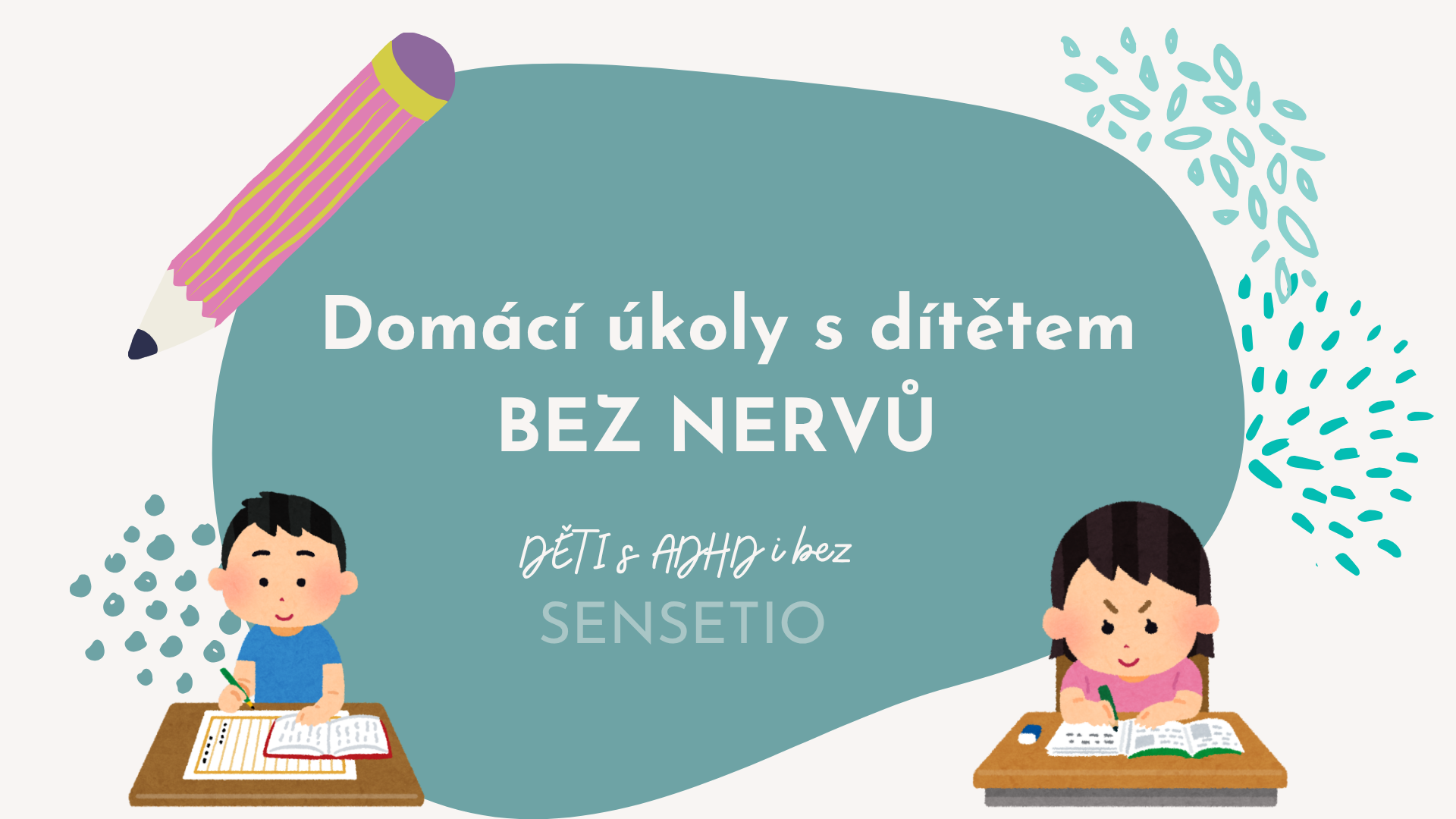 Domácí úkoly s dítětem s ADHD bez nervů